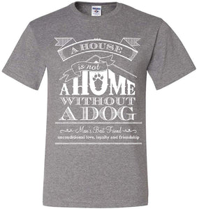 A House is Not a Home Without a Dog Pet Paw Labrador Gray T-Shirts