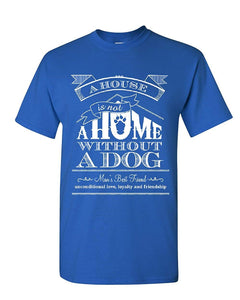 A House is Not a Home Without a Dog Pet Paw Labrador Mens Blue T-Shirts