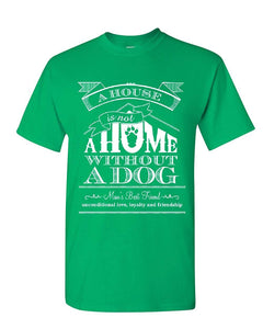 A House is Not a Home Without a Dog Pet Paw Labrador Mens Green T-Shirts