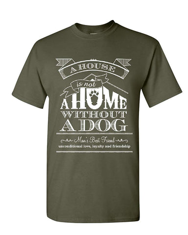 A House is Not a Home Without a Dog Pet Paw Labrador Mens Green T-Shirts