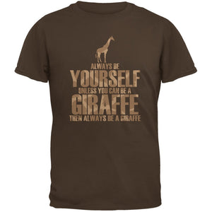 Always Be Yourself Giraffe Brown Adult Brown T-Shirts