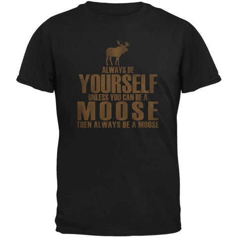 Always Be Yourself Moose Adult Black T-Shirts