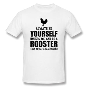 Always Be Yourself Rooster Adult White T-Shirts