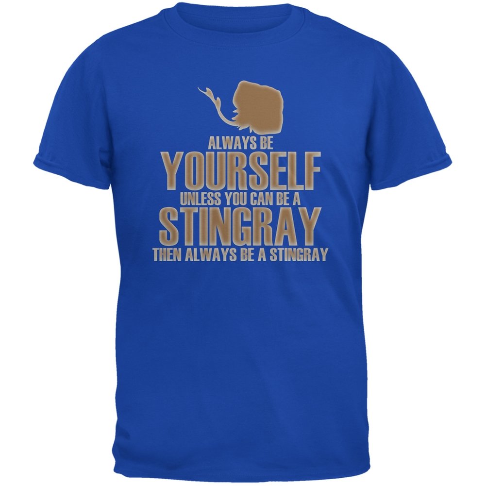 Always Be Yourself Stingray Royal Adult Blue T-Shirts