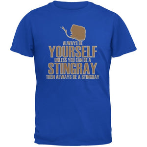 Always Be Yourself Stingray Royal Adult Blue T-Shirts