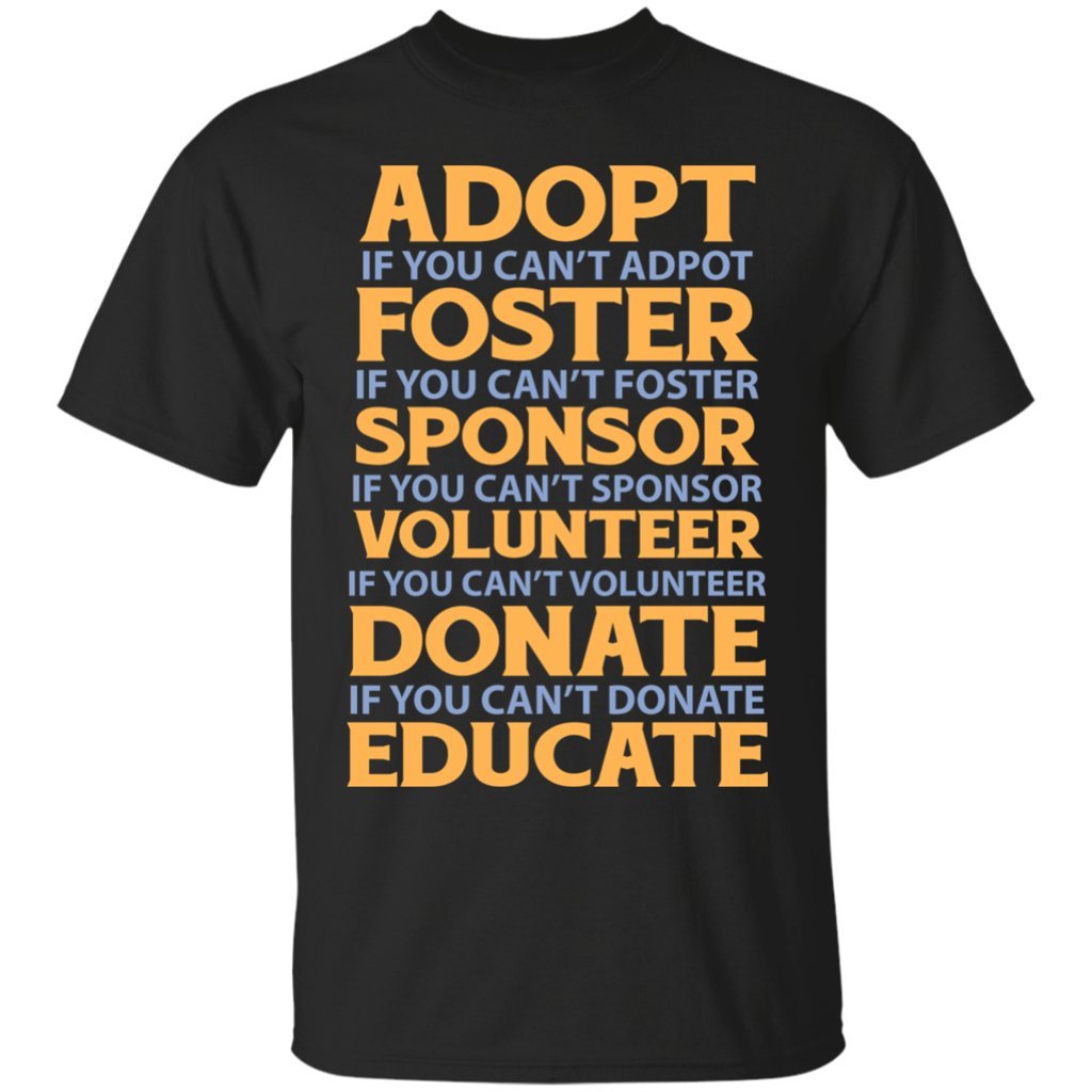 Animals Rescue Adopt Foster Save Dogs Cats Shelter Black T-Shirts