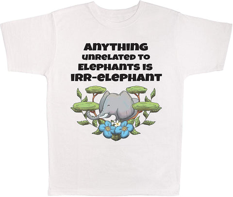 Anything Unrelated to Elephants is Irr-Elephant White T-Shirts