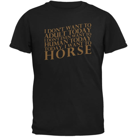 Don't Adult Today Just Horse Adult Black T-Shirts