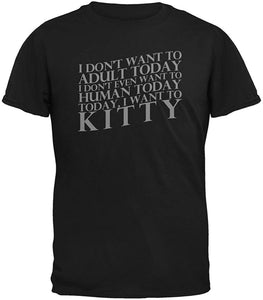 Don't Adult Today Just Kitty Cat Adult Black T-Shirts