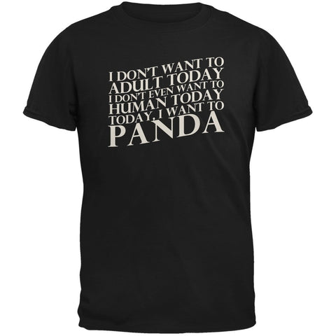 Don't Adult Today Just Panda Adult Black T-Shirts