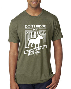 Don't Judge My Pitbull | Mens Animal Lover Premium Tri Blend Graphic Green T-Shirts