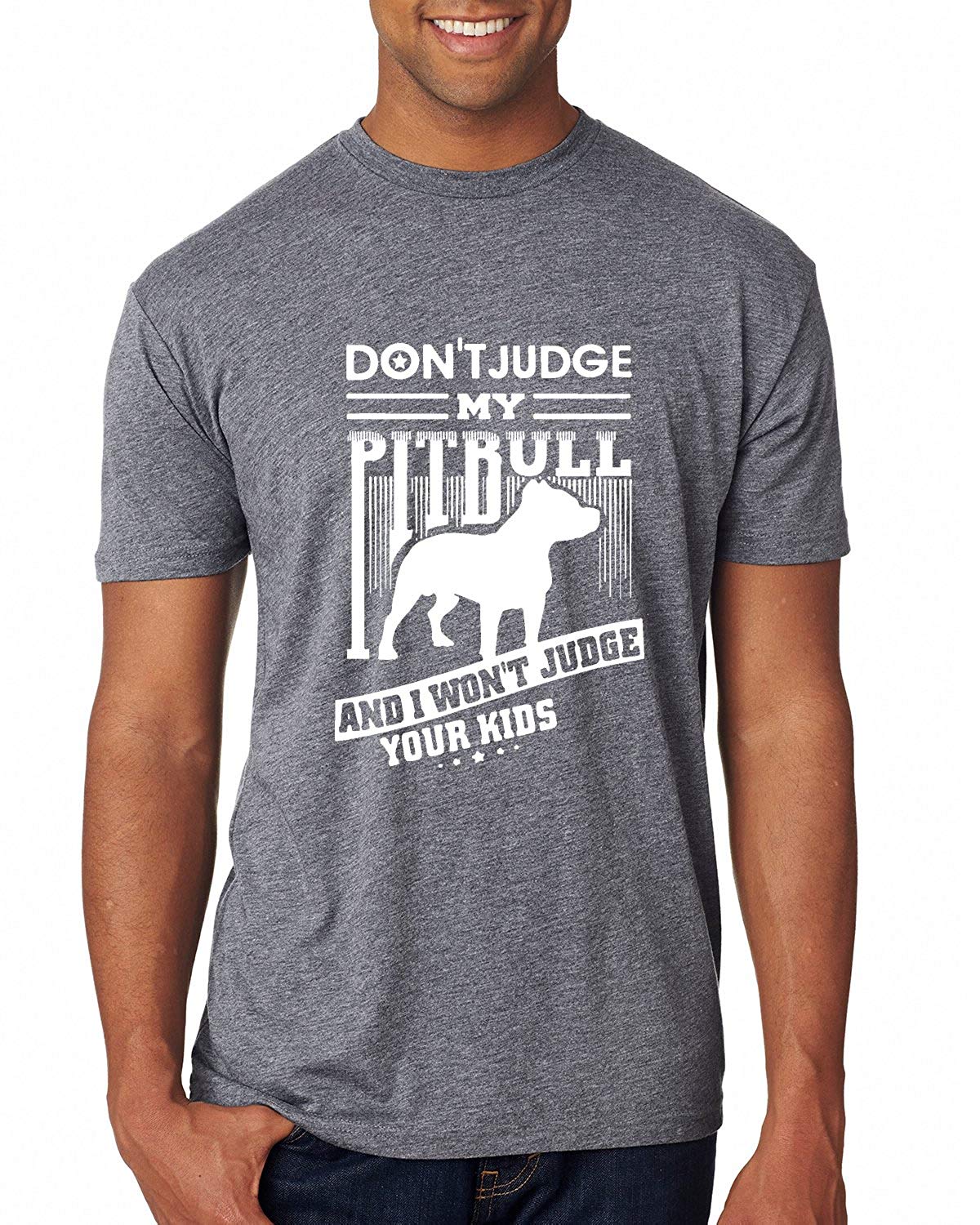 Don't Judge My Pitbull | Mens Animal Lover Premium Tri Blend Graphic grey T-Shirts