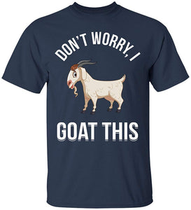 Don't Worry I Goat This Funny Goats Animal Lovers Animals Gift Navy T-Shirts