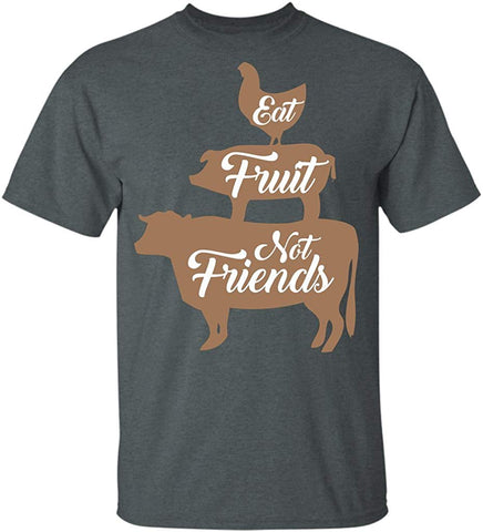 Eat Fruit Not Friends Gift | Funny Vegetarian grey T-Shirts