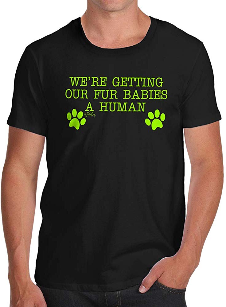 Funny for Men Getting Our Babies A Human Black T-Shirts