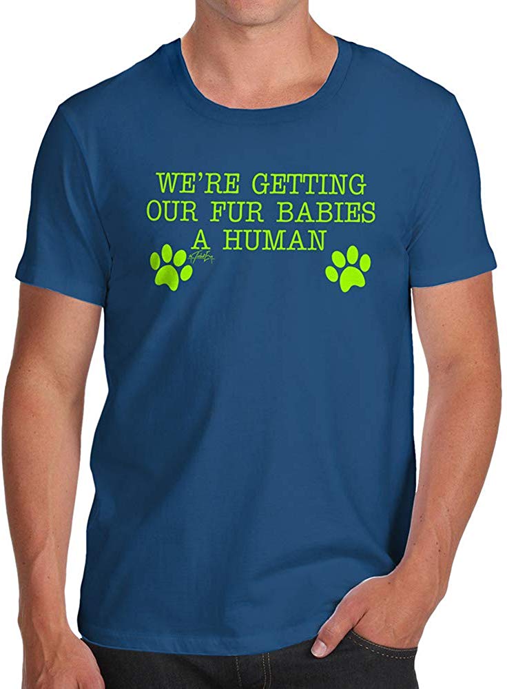 Funny for Men Getting Our Babies A Human Blue T-Shirts