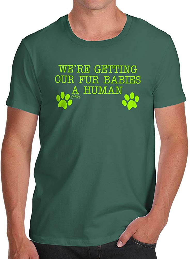 Funny for Men Getting Our Babies A Human Green T-Shirts