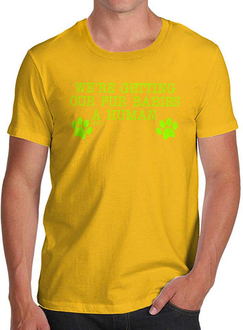 Funny for Men Getting Our Babies A Human Yellow T-Shirts