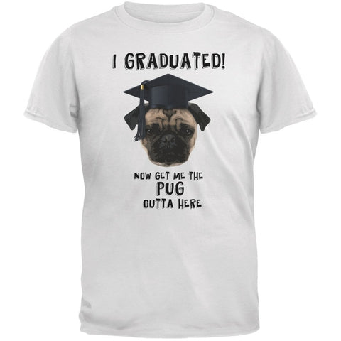 Graduation-Get The Pug Out Grad Adult White T-Shirts