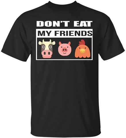 I Don't Eat My Friends-Funny Vegan Vegetarian,Unisex Black T-Shirts