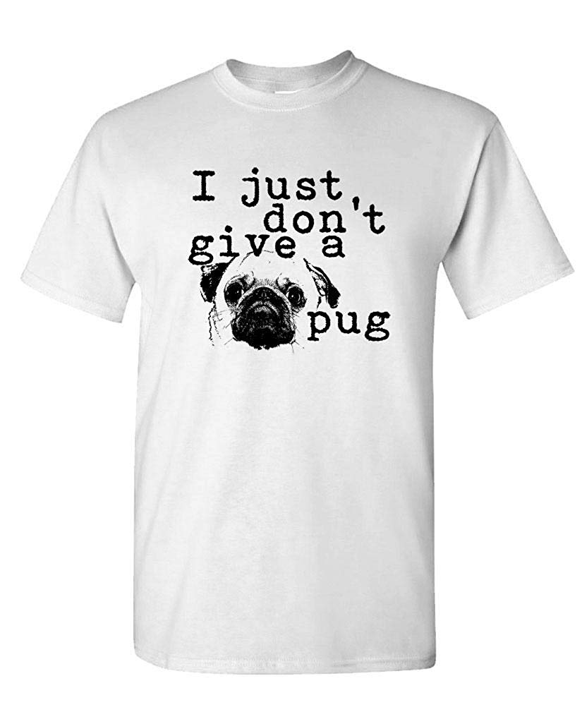 I JUST Don't GIVE A Pug-Dog Canine-Mens Cotton White T-Shirts