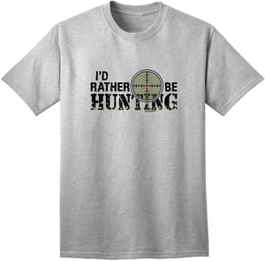 I'd Rather Be Hunting Adult Gray T-Shirts