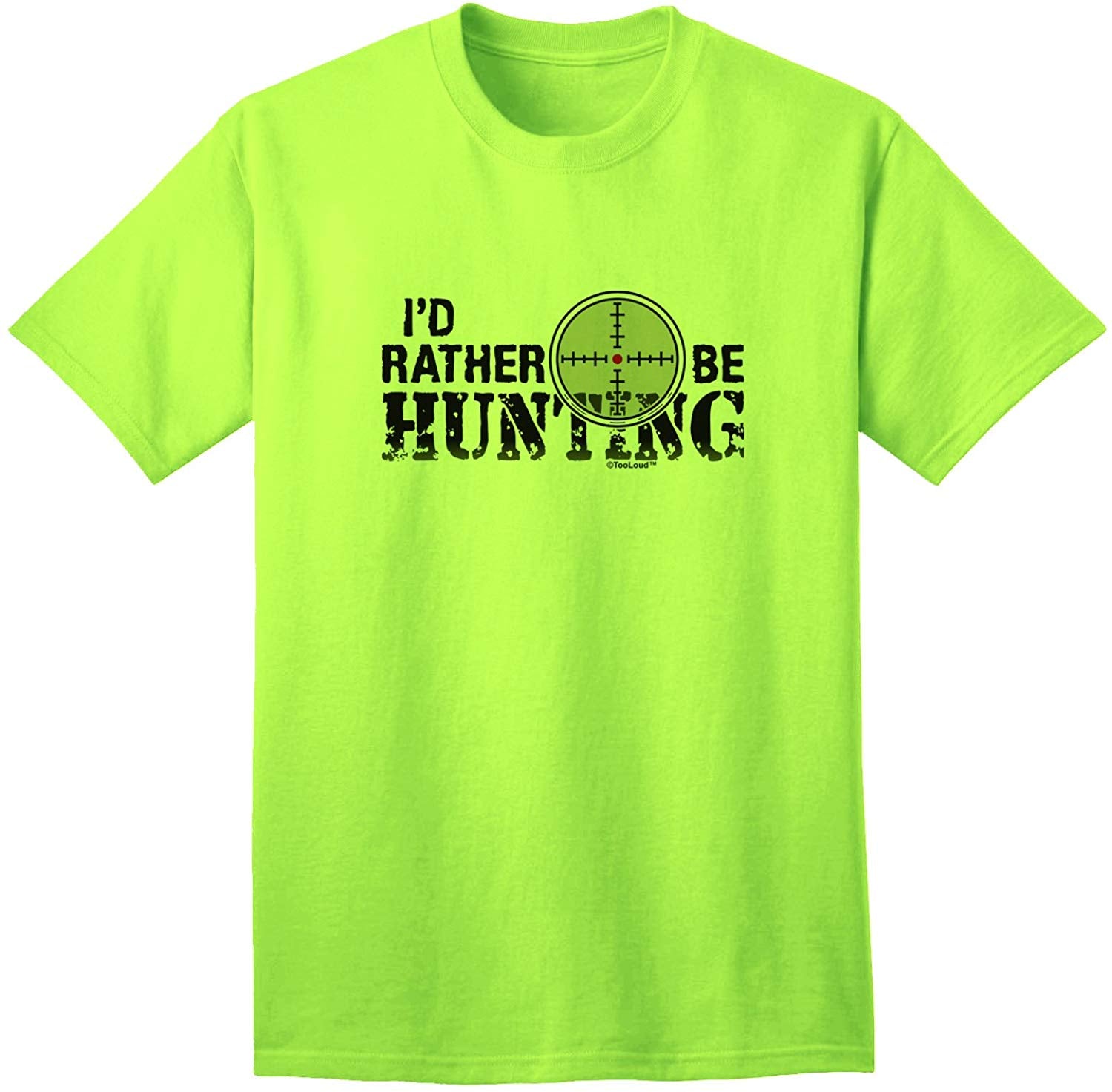 I'd Rather Be Hunting Adult Green T-Shirts