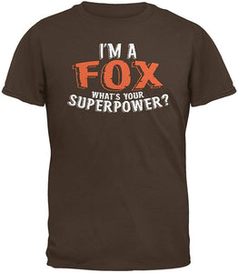 I'm A Fox What's Your Superpower Brown Adult Brown T-Shirts