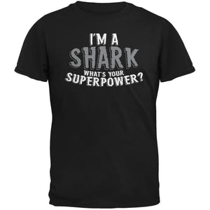 I'm A Shark What's Your Superpower Adult Black T-Shirts