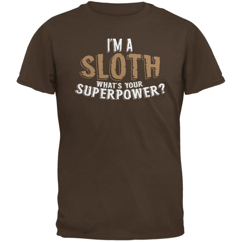 I'm A Sloth What's Your Superpower Brown Adult Brown T-Shirts