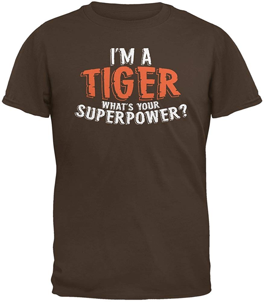 I'm A Tiger What's Your Superpower Brown Adult Brown T-Shirts