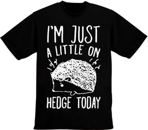 I'm Just A Little On Hedge Right Now Men's Black T-Shirts