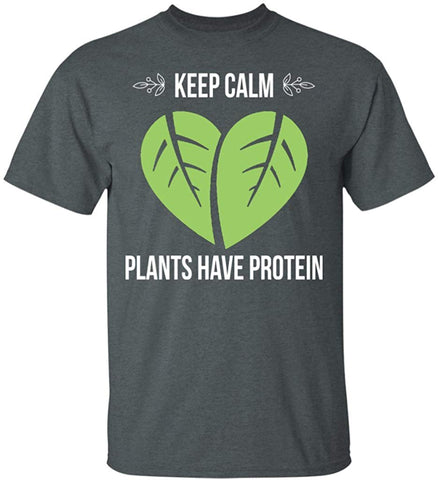 Keep Calm Plants Have Protein,Gift for Vegetarian,Vegan grey T-Shirts