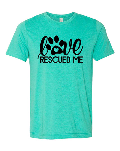 Love Rescued Me Adult Short Sleeve Jersey Green T-Shirts