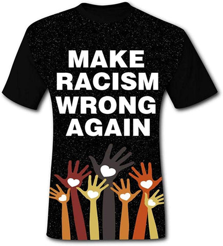 Make Racism Wrong Again New Men's 3D Printed O-Neck Short Sleeve Black T-Shirts