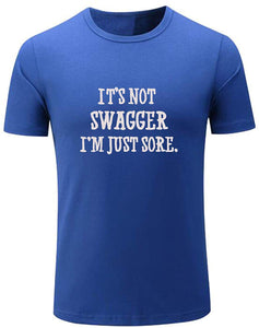 Men's It's Not Swagger I'm Just Sore Funny Workou Blue T-Shirts