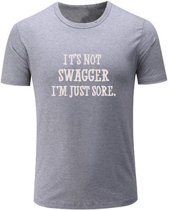 Men's It's Not Swagger I'm Just Sore Funny Workou Gray T-Shirts