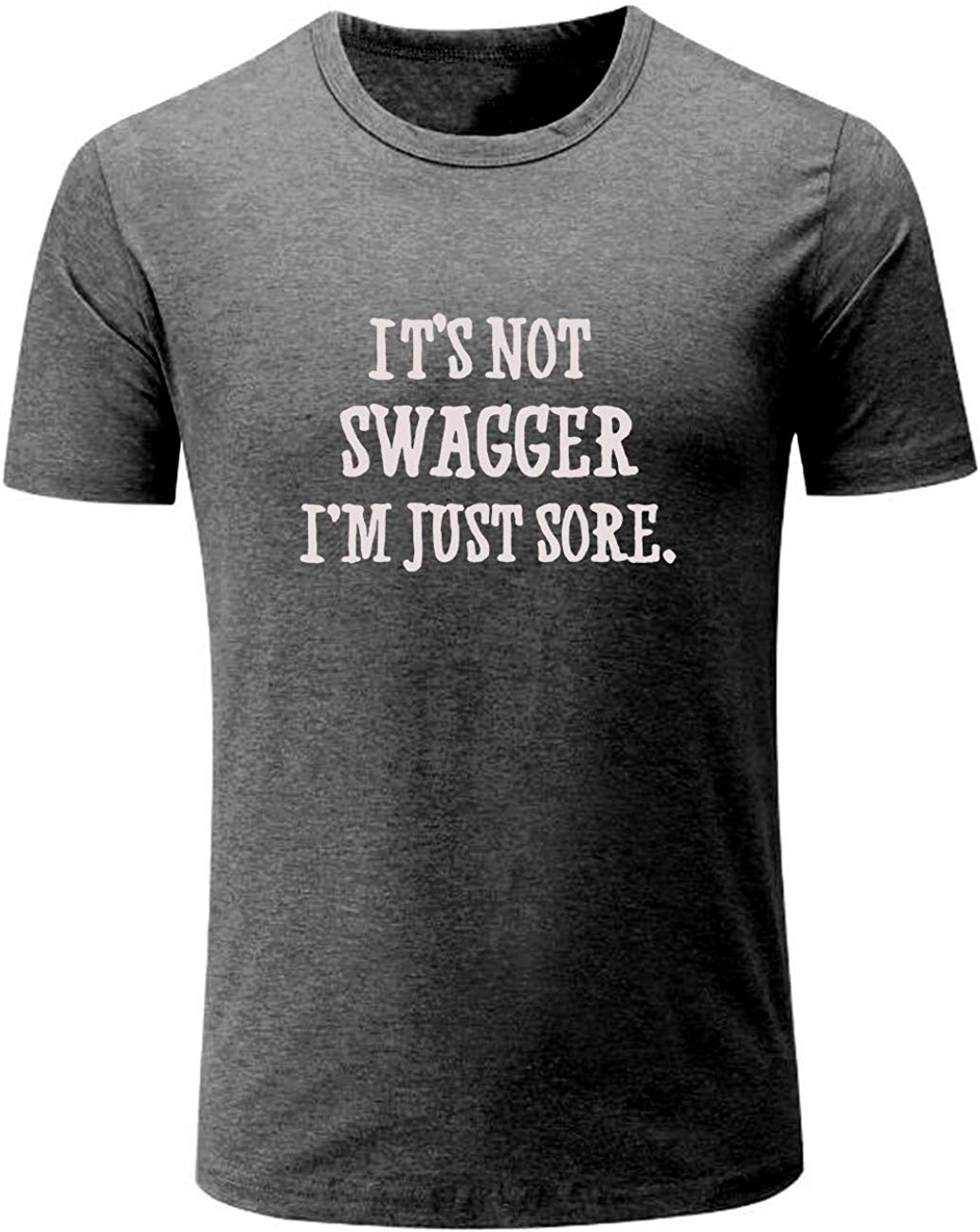 Men's It's Not Swagger I'm Just Sore Funny Workou Grey T-Shirts