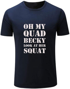 Men's Oh My Quad Becky Look at Her Squat Gym Workou Black T-Shirts