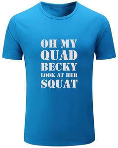 Men's Oh My Quad Becky Look at Her Squat Gym Workou Blue T-Shirts