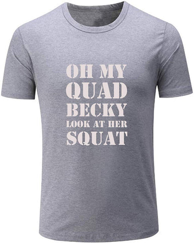 Men's Oh My Quad Becky Look at Her Squat Gym Workou Gray T-Shirts