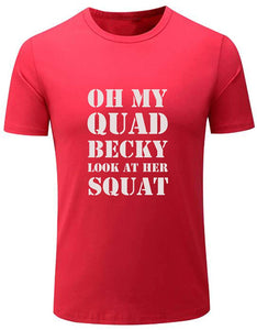 Men's Oh My Quad Becky Look at Her Squat Gym Workou Red T-Shirts