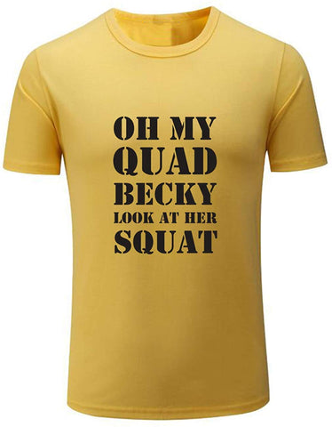 Men's Oh My Quad Becky Look at Her Squat Gym Workou Yellow T-Shirts