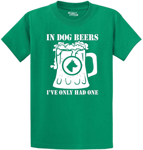 Men's in Dog Beers Only Had One Green T-Shirts