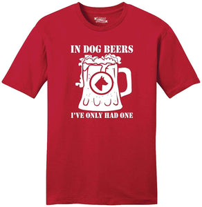 Men's in Dog Beers Only Had One Soft Red T-Shirts